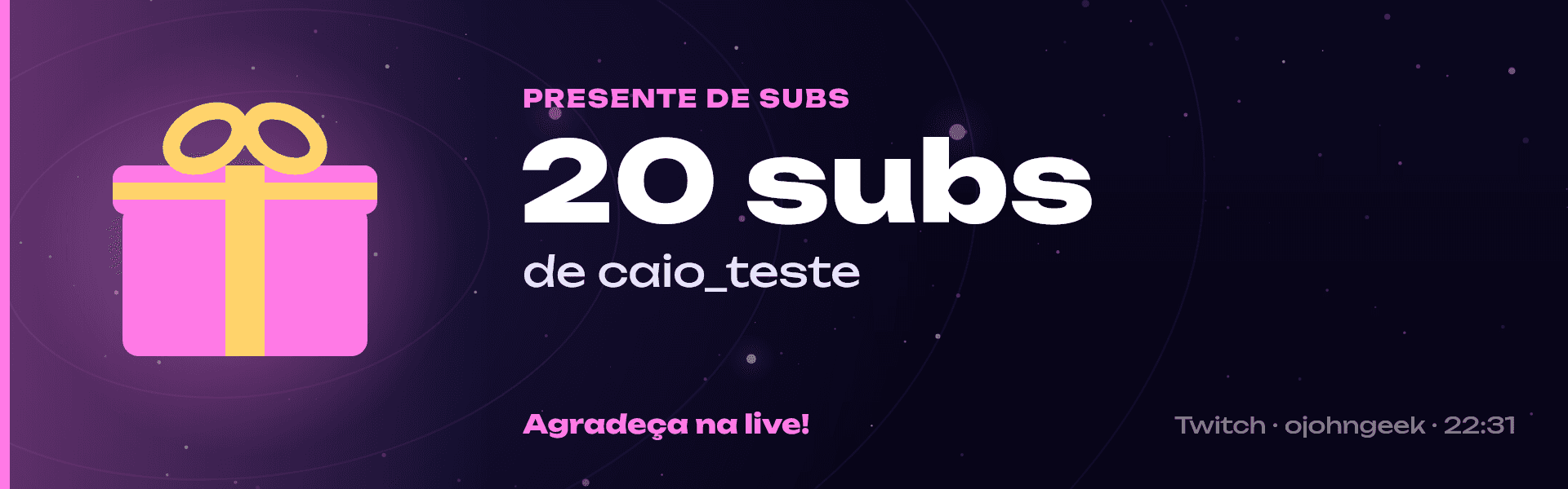 Cartão do painel da live: presente de 20 subs